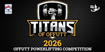 Titans of Offutt Powerlifting Competition 2026