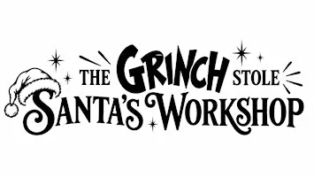 THE GRINCH STOLE SANTA’S WORKSHOP