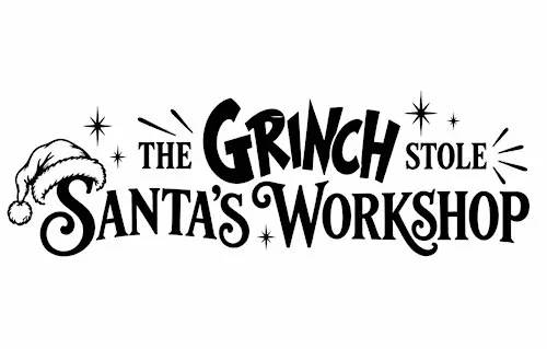 THE GRINCH STOLE SANTA’S WORKSHOP