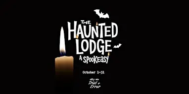 The Haunted Lodge: A Spookeasy