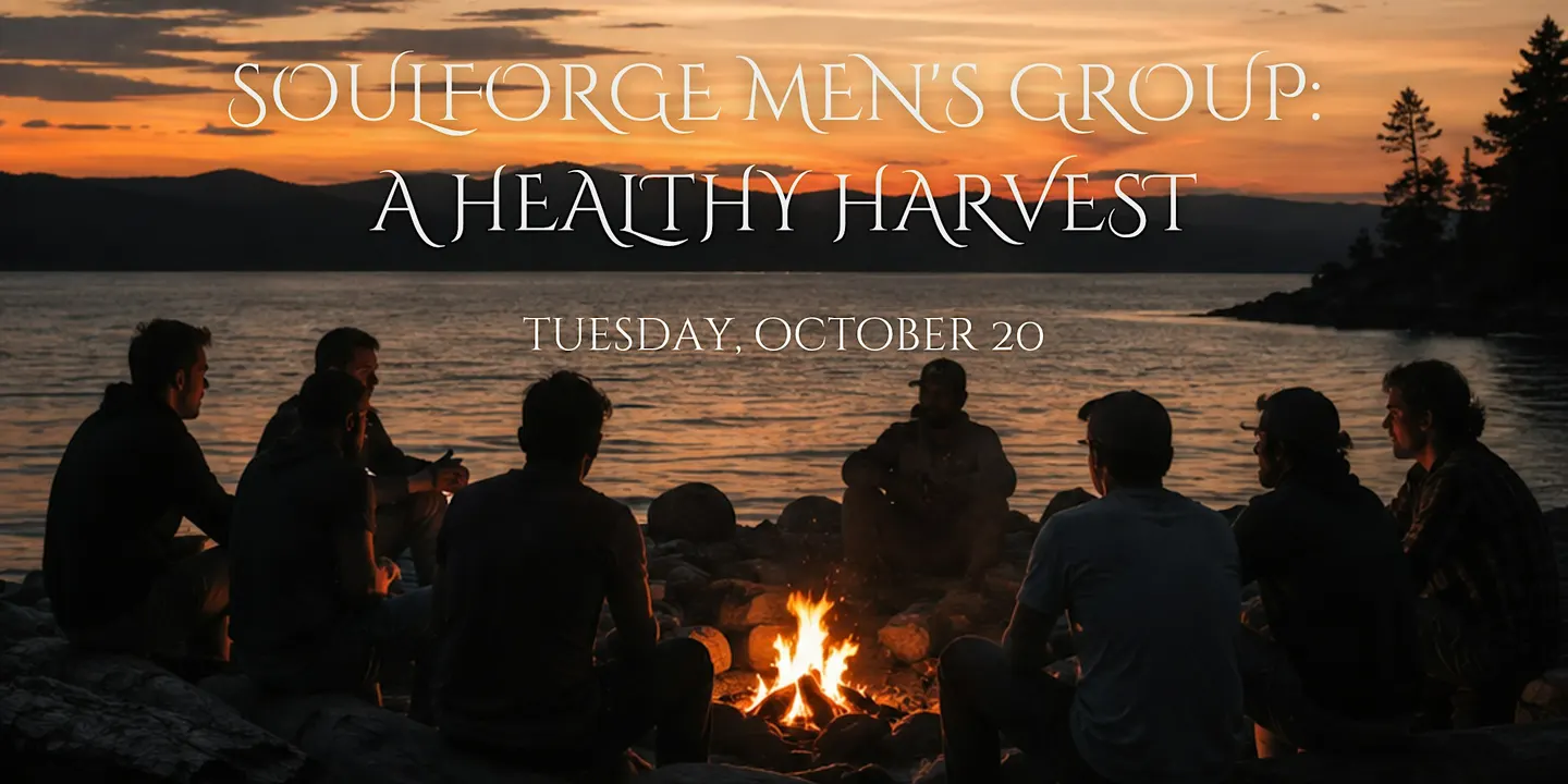 SoulForge Men's Group | A Healthy Harvest