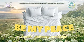 Be My Peace: a couples intimacy workshop