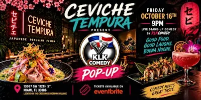 KLK COMEDY POP UP AT CEVICHE TEMPURA!