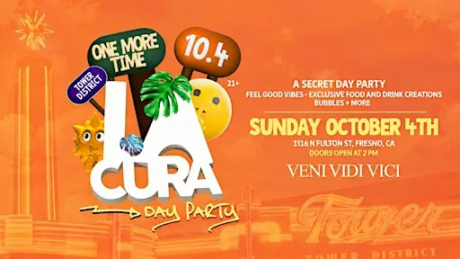 La Cura Day Party Tower District Fresno @ Veni Vidi Vici 10.4