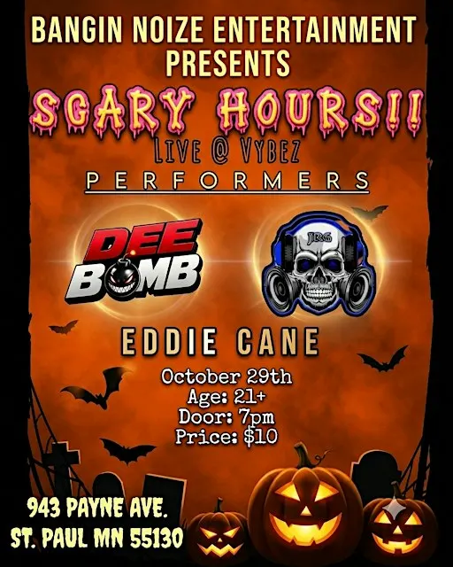 SCARY HOURS!! LIVE @ VYBEZ