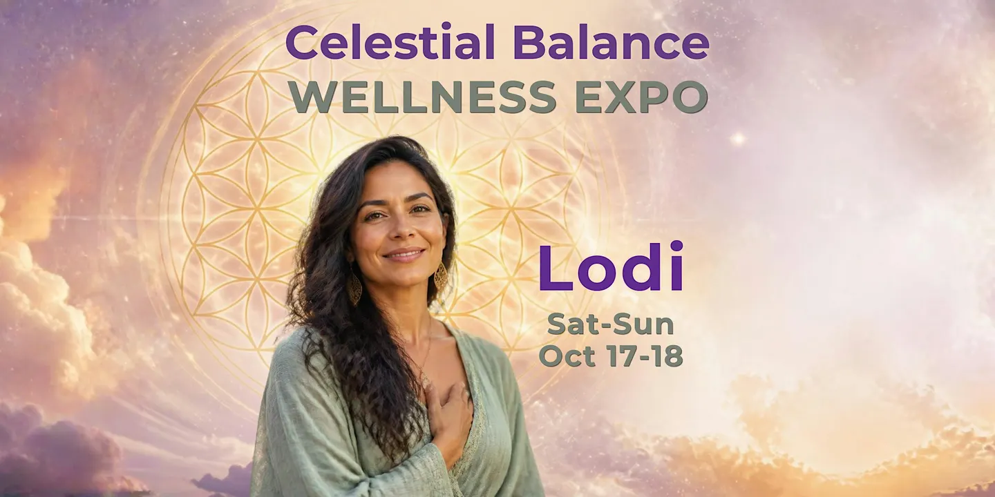 Lodi Celestial Balance Wellness Expo, Sat-Sun, Oct 17-18, 2026