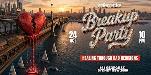 BREAKUP PARTY at Indianclubx Sydney