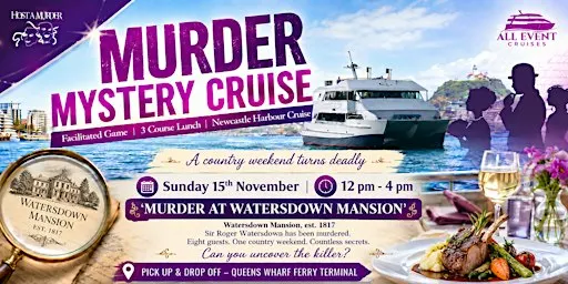 Murder Mystery Cruise | 3 Course Lunch | Newcastle Harbour