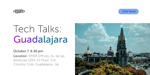 EPAM Tech Talks Guadalajara