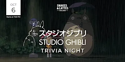 Studio Ghibli Films Trivia Night - Snakes & Lattes College