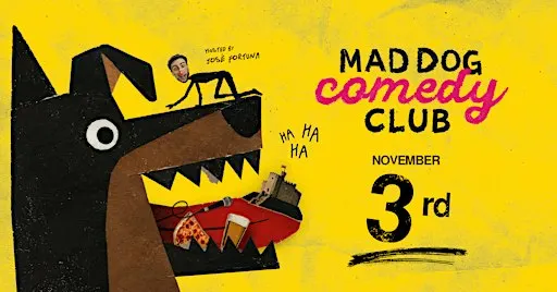 Mad Dog Comedy Club - November 3rd