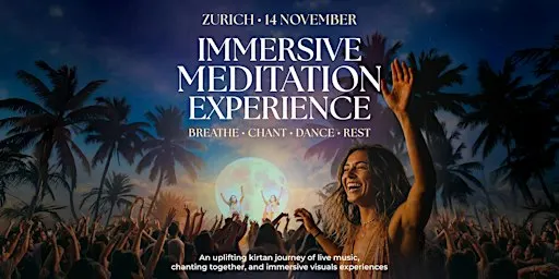Immersive Meditation Experience – Zurich, November 14th