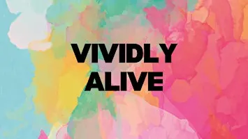 Vividly Alive