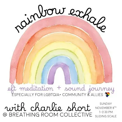 Pay What You Can: Rainbow Exhale | EFT Meditation + Sound Journey w/Charlie