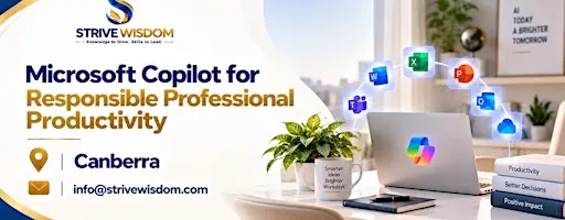 Microsoft Copilot for Responsible Professional Productivity | Canberra