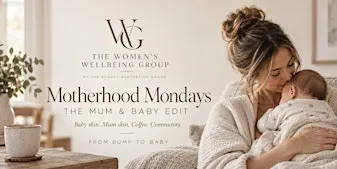 Motherhood Mondays: The Mum & Baby Edit | Petersfield