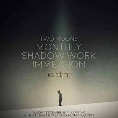 Two Moons: Monthly Shadow Work Immersion BOUNDARIES with Jess Spain