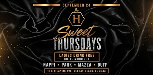 SWEET THURSDAYS | LADIES NIGHT | HONEY DELRAY