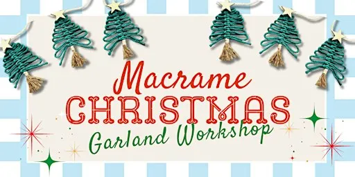 Macrame Christmas Garland Making Workshop