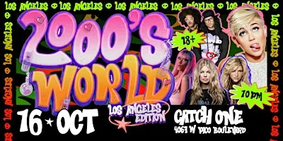 2000s WORLD @ CATCH ONE LOS ANGELES