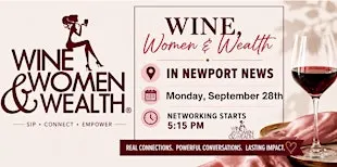 Wine, Women & Wealth Newport News, Sept 28th