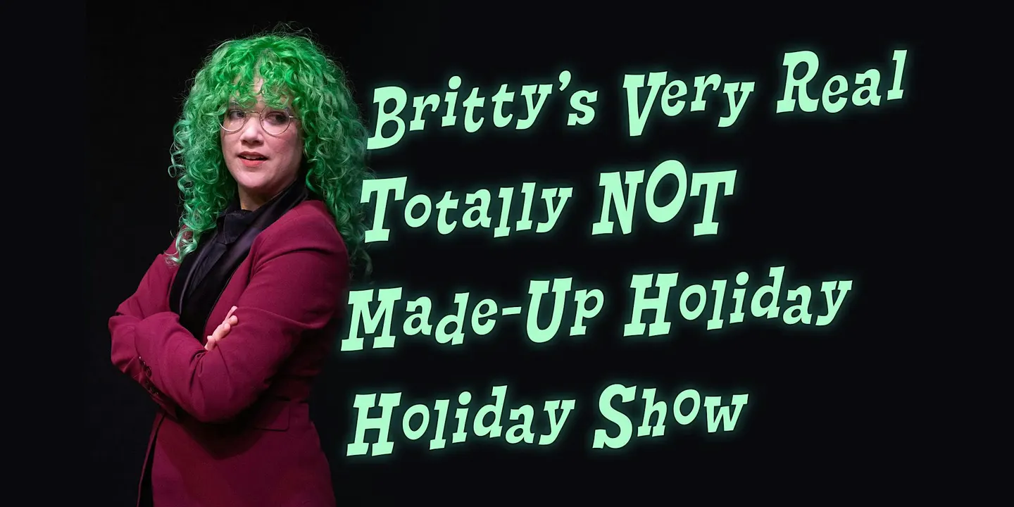 Britty's Very Real Totally NOT Made-Up Holiday Holiday Show