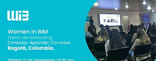 Women in BIM, Edición 02, Conectar, Aprender, Co-crear