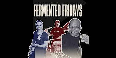 Fermented Fridays ft. Justin Scott, Craig Shaw & Trevor Wolford