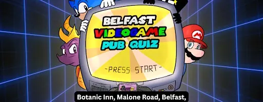 Belfast Video Game Pub Quiz – Thurs 15th October @ The Bot, Malone Road! ️