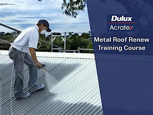 Dulux® Acratex® Metal Roof Renew Training Course