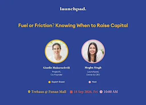 Fuel or Friction? Knowing When to Raise Capital