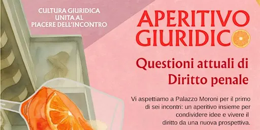Questioni attuali di diritto penale-Primo appuntamento APERITIVI GIURIDICI