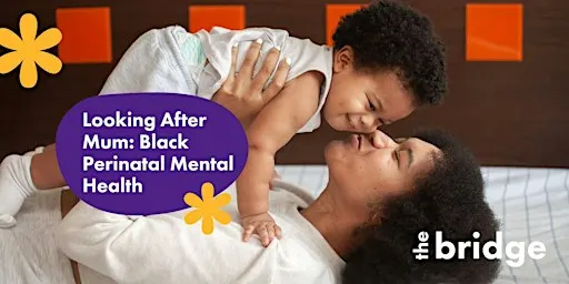 Looking After Mum: Black Perinatal Mental Health