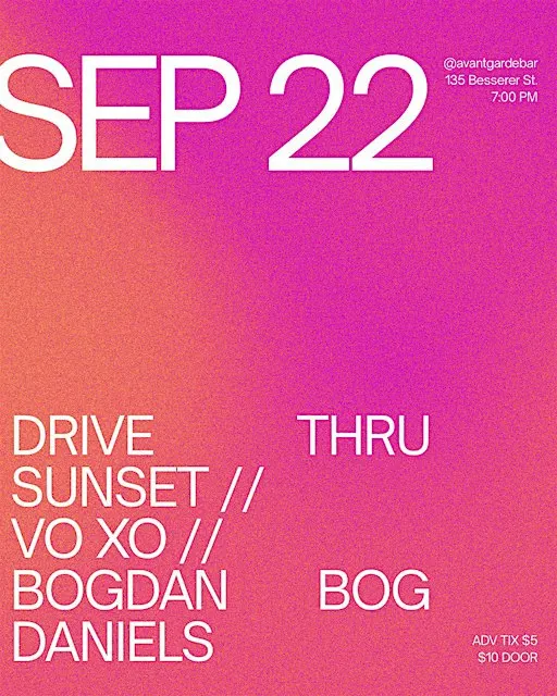Drive Thru Sunset at Avant-Garde featuring VO XO and Bogdan Bog Daniels