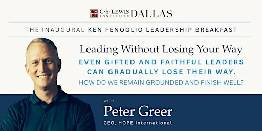 Leading Without Losing Your Way: A Leadership Breakfast with Peter Greer