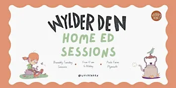 Wylder Den Home Education Session (5-11years old)