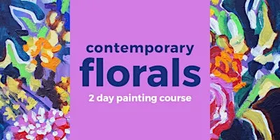 Contemporary Florals: 2 Day Painting Course
