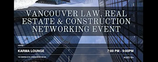 Vancouver Law, Real Estate & Construction Networking Event