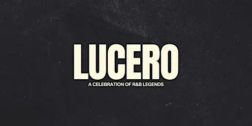 LUCERO Celebration of R&B