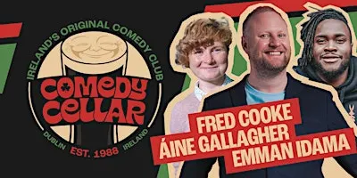 The Comedy Cellar - Fred Cooke & Guests - Ireland's Original Comedy Club