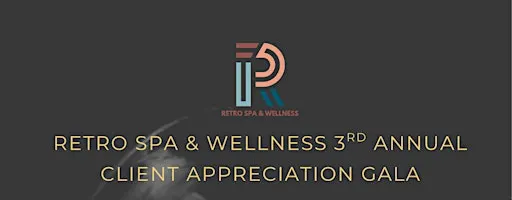 Retro Spa & Wellness 3rd Annual Client Appreciation Gala