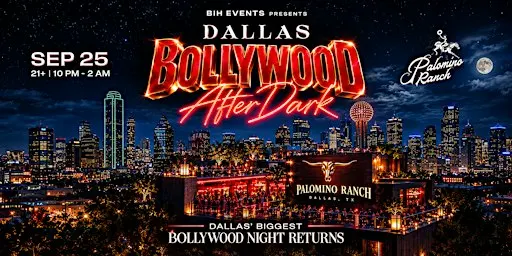 BIH Dallas: Bollywood After Dark Party@ Palomino Ranch Dallas | Sep 25