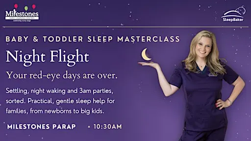 Baby & Toddler Sleep Masterclass At Milestones Parap