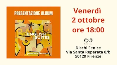 Presentazione J.S.Bach - English Suites (AUDITE) con Jonathan Ferrucci