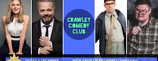 CRAWLEY COMEDY CLUB with ANGELOS EPITHEMIOU & HAL CRUTTENDEN!