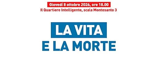 La vita e la morte
