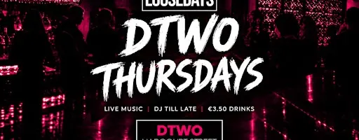 Loosedays @ Dtwo - DJs, Live Music, Karaoke & Craic! €3.50 Drinks