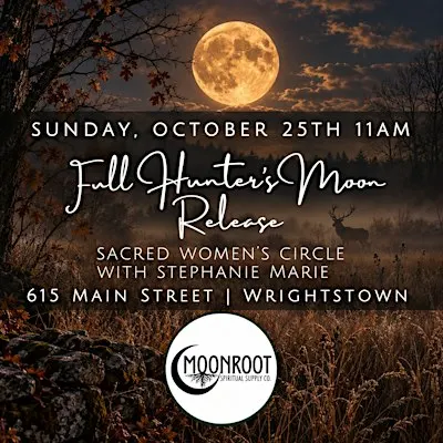 Full Hunter’s Moon Release - Sacred Women’s Circle with Stephanie Marie