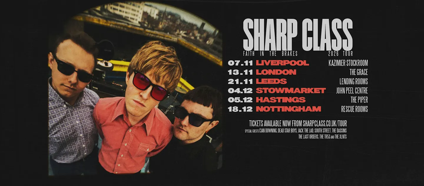 Sharp Class 'Faith In The Brakes' Tour 2026, Liverpool