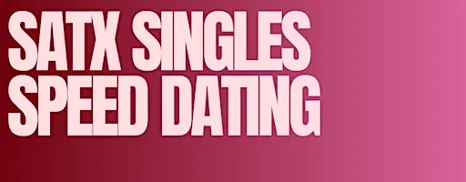 San Antonio Singles Speed Dating (30s-40s)